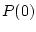 $P(0)$