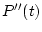 $P''(t)$